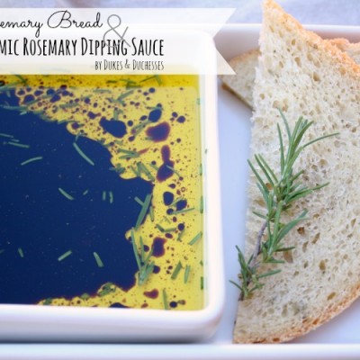 Rosemary Bread {with Balsamic Rosemary Dipping Sauce}