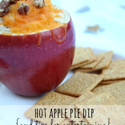 Hot Apple Pie Dip {and Tips for Entertaining}