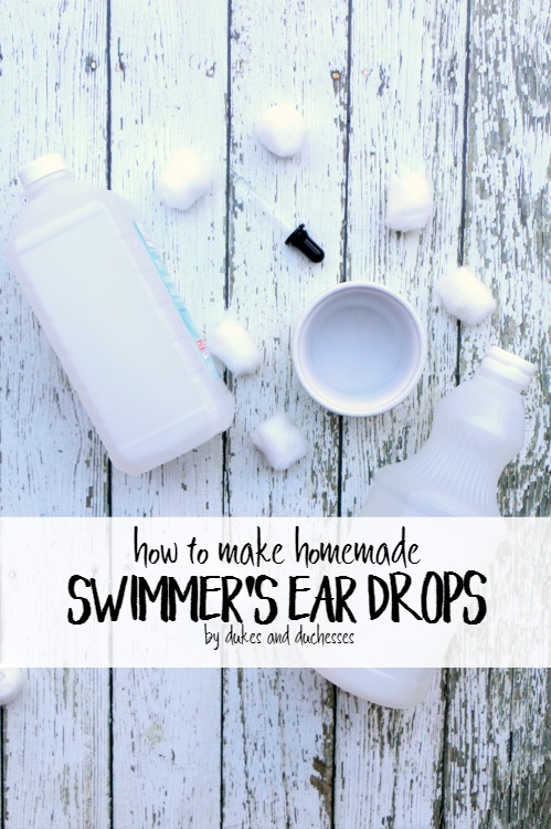 How to Make Homemade Swimmer's Ear Drops - Dukes and Duchesses