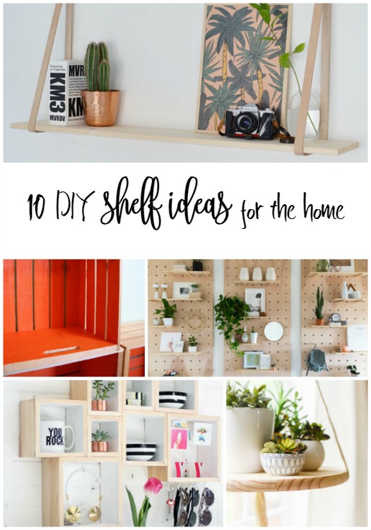 10 DIY shelf ideas for the home