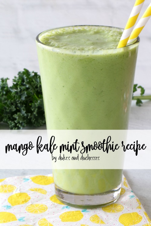Mango Kale Mint Smoothie Recipe Dukes and Duchesses